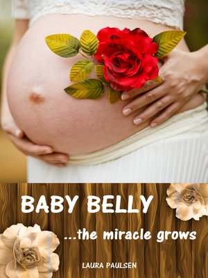 cover image of Baby Belly...the miracle grows